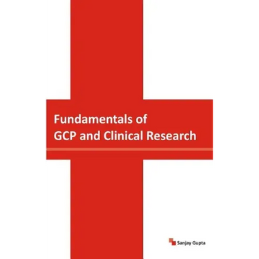 Fundamentals of GCP and Clinical Research