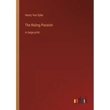 The Ruling Passion: in large print