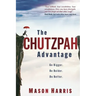 The Chutzpah Advantage: Go Bigger. Be Bolder. Do Better.