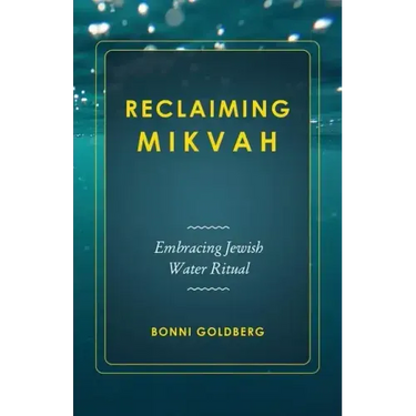 Reclaiming Mikvah: Embracing Jewish Water Ritual
