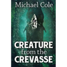 Creature From The Crevasse