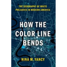 How the Color Line Bends: The Geography of White Prejudice in Modern America