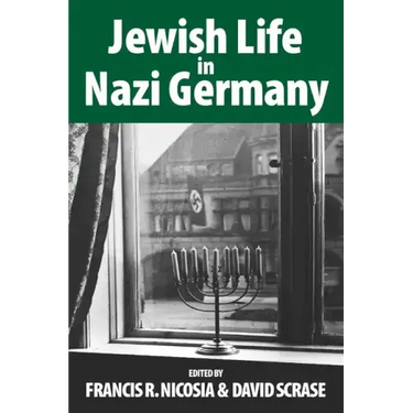 Jewish Life in Nazi Germany: Dilemmas and Responses