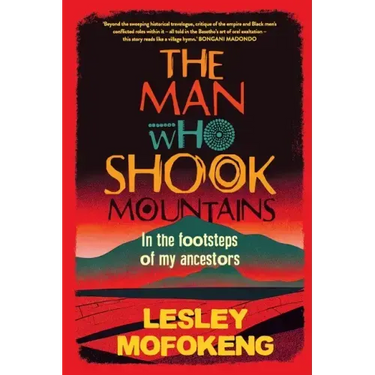 THE MAN WHO SHOOK THE MOUNTAINS - In the footsteps of my ancestors