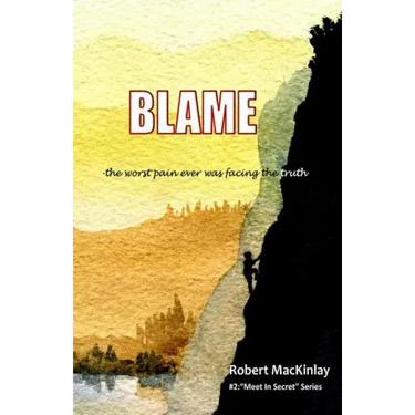 Blame: -the worst pain ever was facing the truth