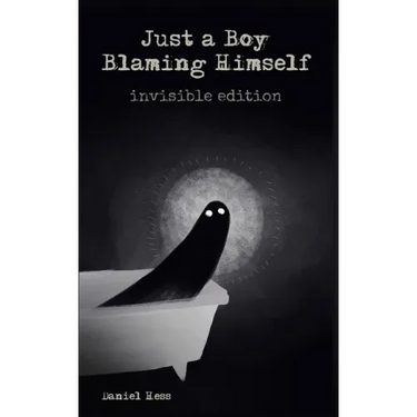 Just a Boy Blaming Himself - Invisible Edition