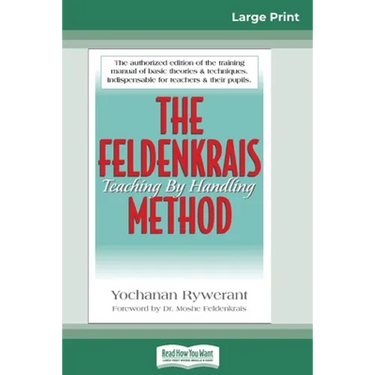 The Feldenkrais Method (16pt Large Print Edition)