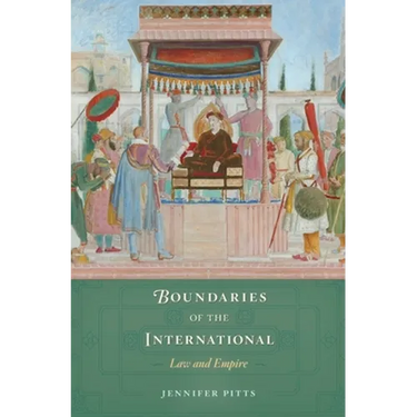 Boundaries of the International: Law and Empire