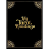 My Tarot Readings: A Journal To Track Insights And Interpretations From Your Tarot Practice