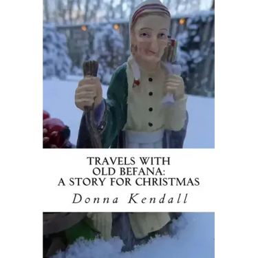 Travels with Old Befana: A Story for Christmas