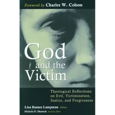 God and the Victim: Theological Reflections on Evil, Victimization, Justice, and Forgiveness