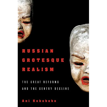 Russian Grotesque Realism: The Great Reforms and the Gentry Decline