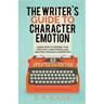 The Writer's Guide to Character Emotion
