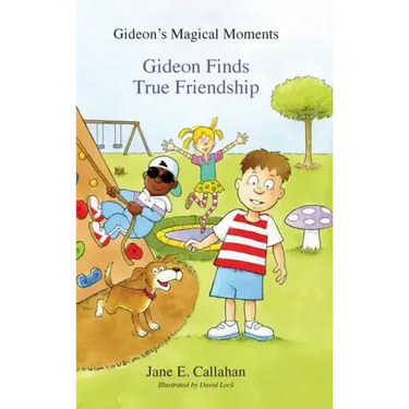 Gideon's Magical Moments: Gideon Finds True Friendship