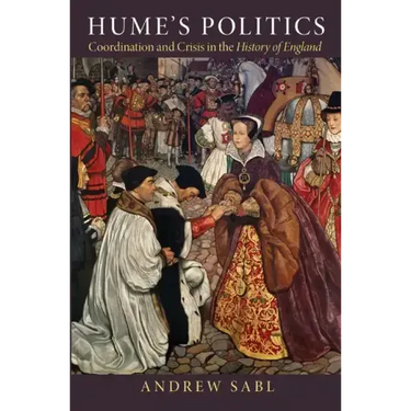 Hume's Politics: Coordination and Crisis in the History of England