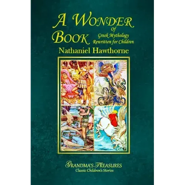 A Wonder Book of Greek Mythology Rewritten for Children