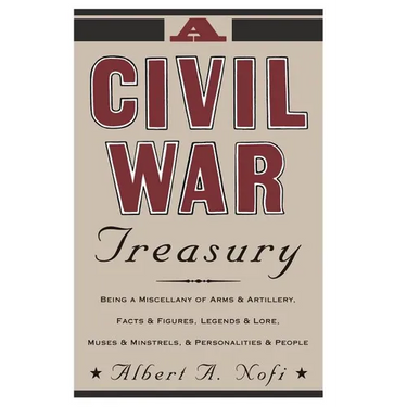 A Civil War Treasury: Being a Miscellany of Arms and Artillery, Facts and Figures, Legends and Lore, Muses and Minstrels and Personalities a