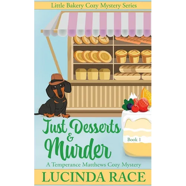 Just Desserts and Murder: A Temperance Matthews Cozy Mystery