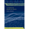 A Course on Plasticity Theory