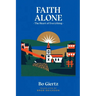Faith Alone: The Heart of Everything