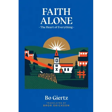 Faith Alone: The Heart of Everything
