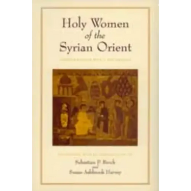 Holy Women of the Syrian Orient: Volume 13