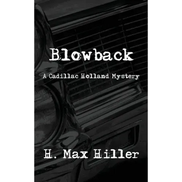 Blowback: A Cadillac Holland Mystery