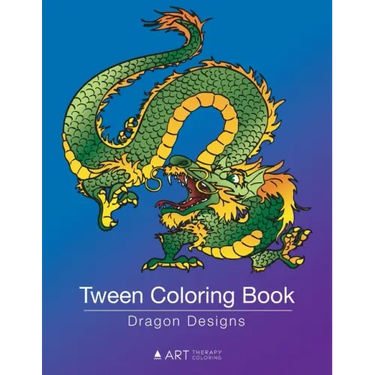 Tween Coloring Book: Dragon Designs: Colouring Book for Teenagers, Young Adults, Boys, Girls, Ages 9-12, 13-16, Cute Arts & Craft Gift, Det