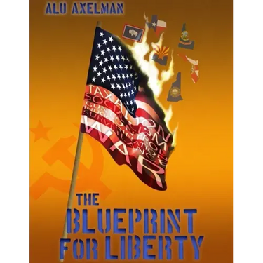The Blueprint For Liberty: The comprehensive plan to save us from civil war and keep our nation peaceful and free