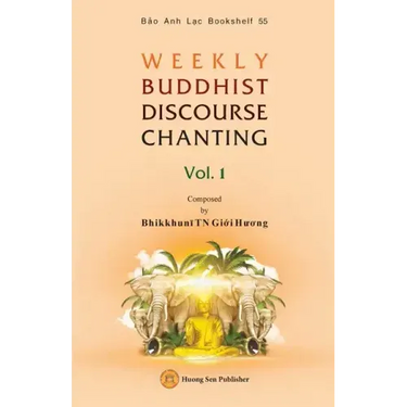 WEEKLY BUDDHIST DISCOURSE CHANTING - Vol. 1