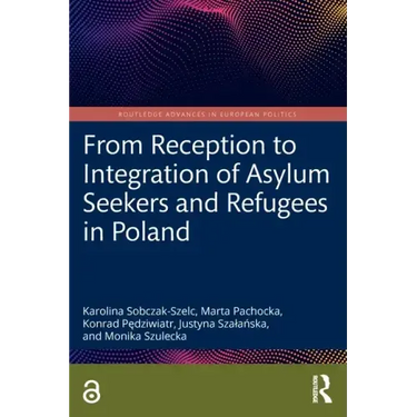 From Reception to Integration of Asylum Seekers and Refugees in Poland