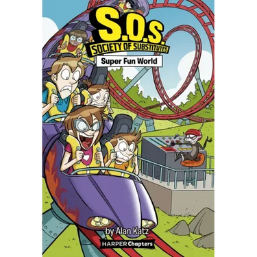 S.O.S.: Society of Substitutes #4: Super Fun World