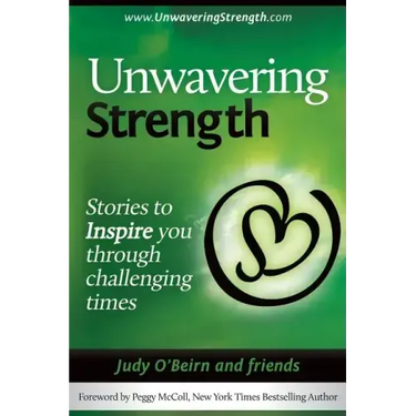 Unwavering Strength: Stories To Inspire You Through Challenging Times