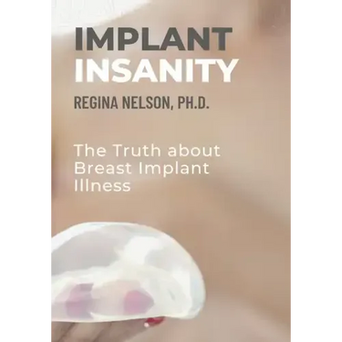 Implant Insanity: The Truth about Breast Implant Illness