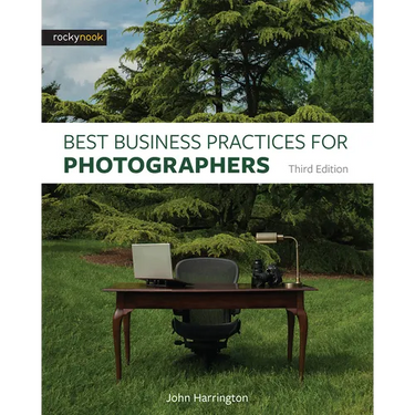 Best Business Practices for Photographers, Third Edition