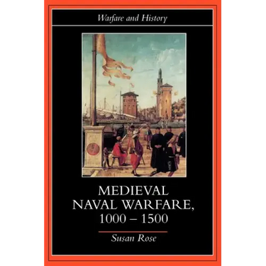 Medieval Naval Warfare 1000-1500