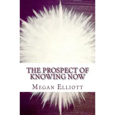 The Prospect of Knowing Now