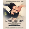 The Marriage Mix: How to Create Interfaith/Interspiritual/Intercultural Wedding Ceremonies: A STEP-BY-STEP MANUAL FOR MINISTERS
