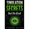 Simulation Secrets: Don't Be Afraid