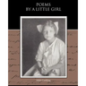 Poems By a Little Girl
