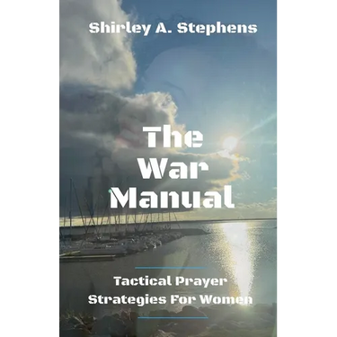 The War Manual: Tactical Prayer Strategies For Women