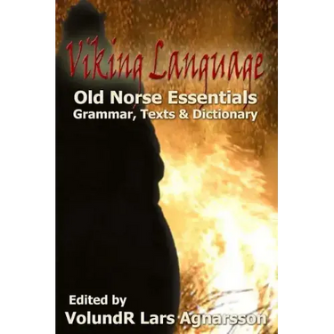 Viking Language: Old Norse Essentials: Grammar, Texts and Dictionary