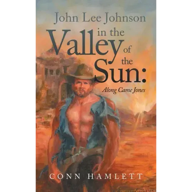 John Lee Johnson in the Valley of the Sun: Along Came Jones
