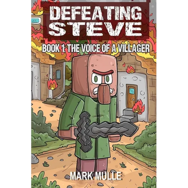 Defeating Steve Book 1: The Voice of a Villager