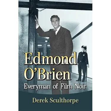 Edmond O'Brien: Everyman of Film Noir