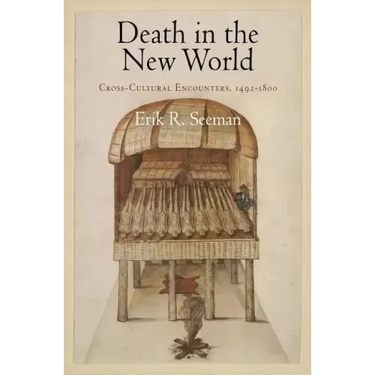 Death in the New World: Cross-Cultural Encounters, 1492-1800