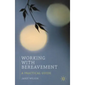 Working with Bereavement: A Practical Guide