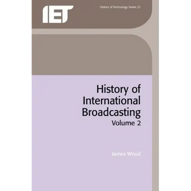 History of International Broadcasting, Volume 2
