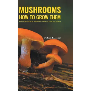Mushrooms How to Grow Them