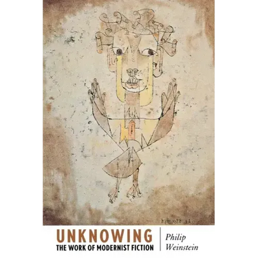 Unknowing: The Work of Modernist Fiction